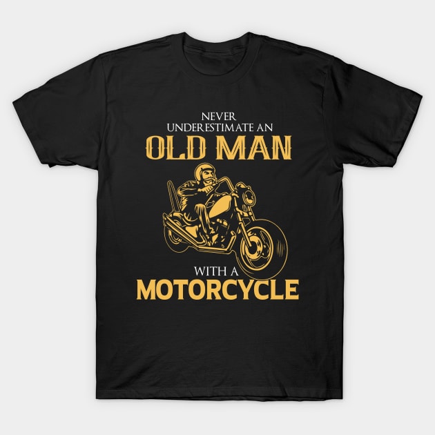 Never underestimate an old man with a Motorcycle Biker gift T-Shirt by LutzDEsign
